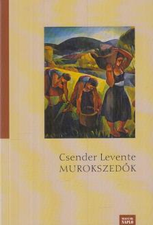 Csender Levente - Murokszedők [antikvár]