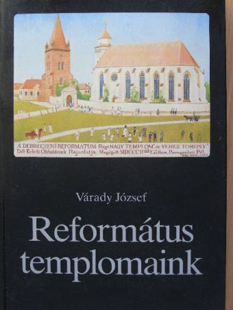 Várady József - Református templomaink [antikvár]