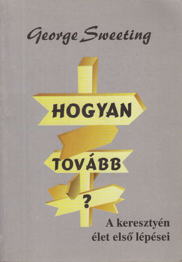 George Sweeting - Hogyan tovább? [antikvár]
