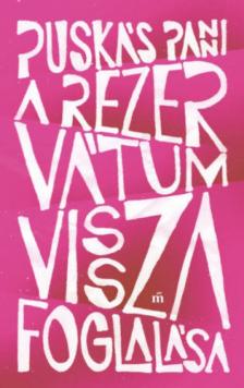 Puskás Panni - A rezervátum visszafoglalása [antikvár]