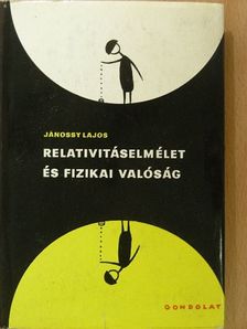 Jánossy Lajos - Relativitáselmélet és fizikai valóság [antikvár]