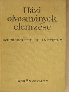 Kolta Ferenc - Házi olvasmányok elemzése [antikvár]