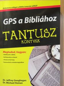 Dr. Jeffrey Geoghegan - GPS a Bibliához [antikvár]
