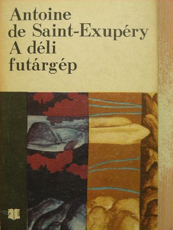 Antoine de Saint-Exupéry - A déli futárgép [antikvár]