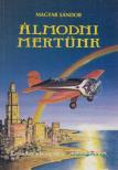 MAGYAR SÁNDOR - Álmodni mertünk [antikvár]
