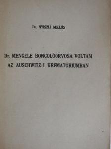 Dr. Nyiszli Miklós - Dr. Mengele boncolóorvosa voltam az auschwitz-i krematóriumban [antikvár]