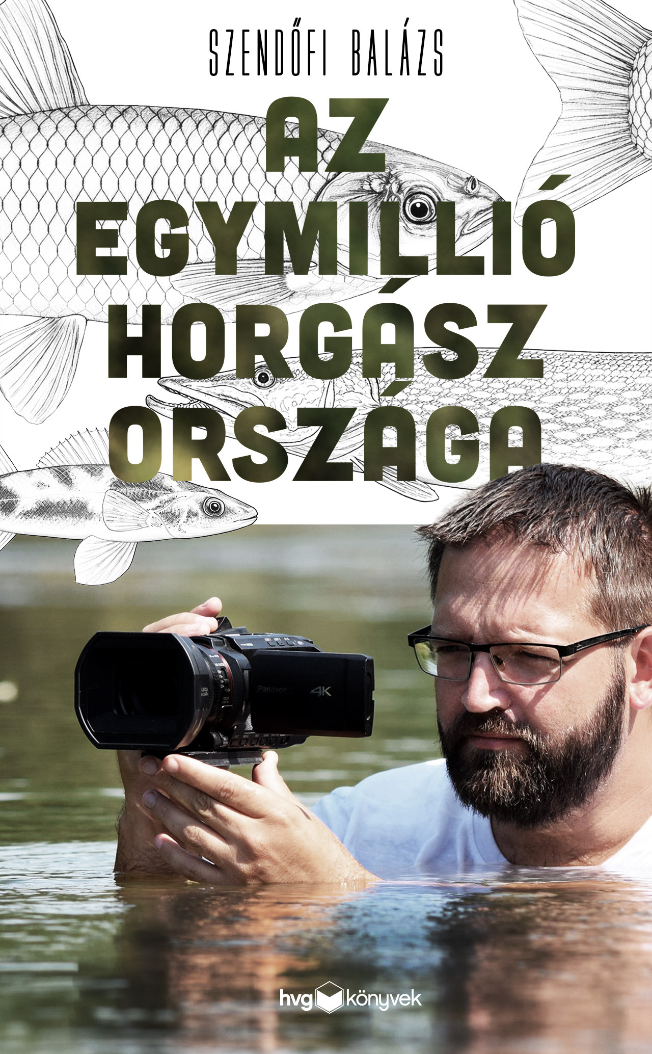 Szendőfi Balázs - Az egymillió horgász országa [eKönyv: epub, mobi]