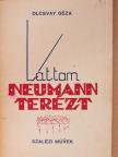 Olcsvay Géza - Láttam Neumann Terézt [antikvár]