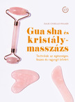 Julie Civiello Polier - Gua sha és kristálymasszázs [szépséghibás]