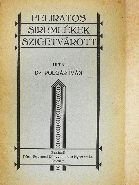 Dr. Polgár Iván - Feliratos siremlékek Szigetvárott [antikvár]