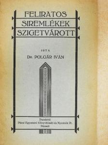 Dr. Polgár Iván - Feliratos siremlékek Szigetvárott [antikvár]
