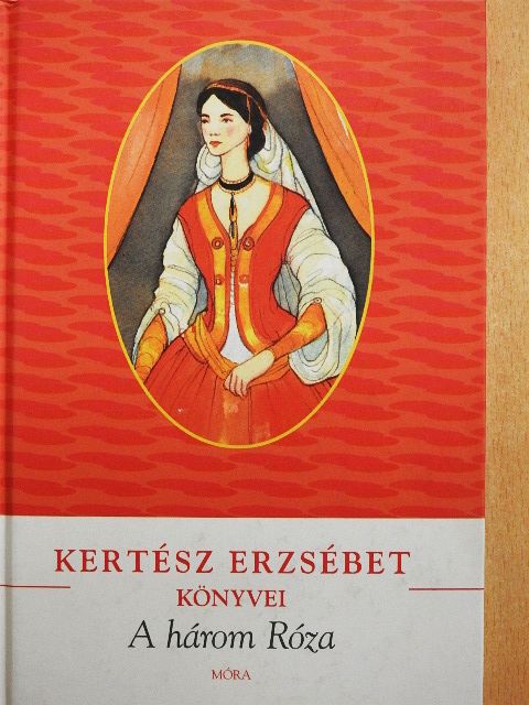 Kertész Erzsébet - A három Róza [antikvár]