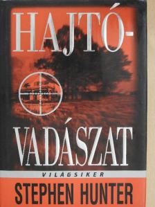 Stephen Hunter - Hajtóvadászat [antikvár]
