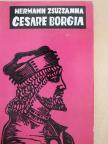 Hermann Zsuzsanna - Cesare Borgia [antikvár]