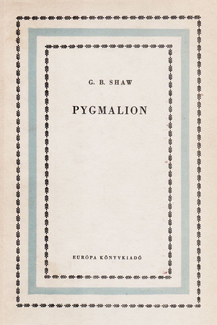 GEORGE BERNARD SHAW - Pygmalion [antikvár]
