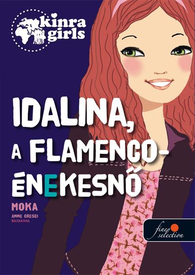 Moka - Kinra Girls 3. - Idalina, a flamenco-énekesnő - Kemény borítós