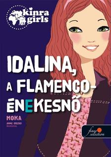 Moka - Kinra Girls 3. - Idalina, a flamenco-énekesnő - Kemény borítós