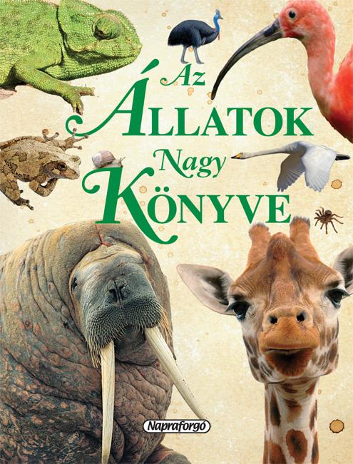 Napraforgó Könyvkiadó - Az állatok nagy könyve