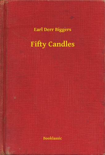 Biggers Earl Derr - Fifty Candles [eKönyv: epub, mobi]