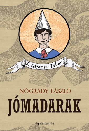 NÓGRÁDY LÁSZLÓ - Jómadarak [eKönyv: epub, mobi]