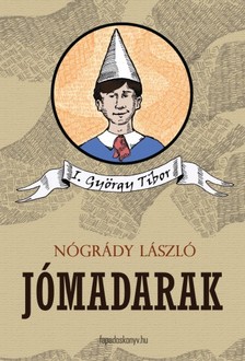NÓGRÁDY LÁSZLÓ - Jómadarak [eKönyv: epub, mobi]