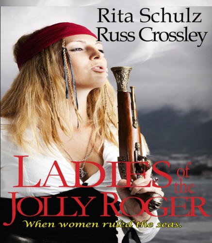 Russ Crossley Rita Schulz, - Ladies of the Jolly Roger [eKönyv: epub, mobi]