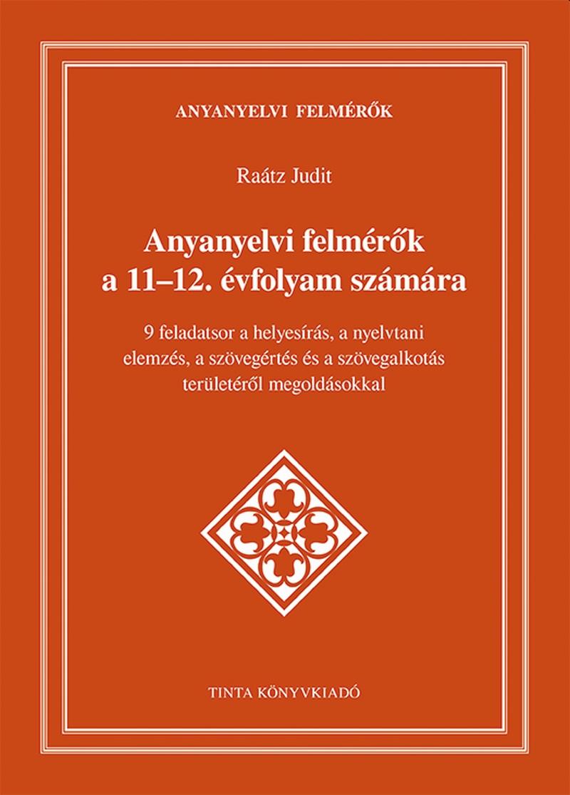 Raátz Judit - Anyanyelvi felmérők a 11-12. évfolyam számára