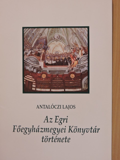 Az Egri Főegyházmegyei Könyvtár története [antikvár]