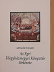 Az Egri Főegyházmegyei Könyvtár története [antikvár]