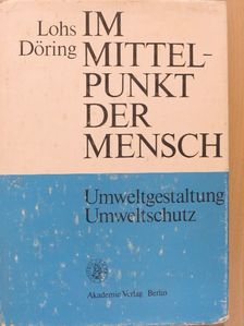 Karlheinz Lohs - Im Mittelpunkt der Mensch [antikvár]