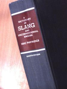 Eric Partridge - A dictionary of slang and unconventional english [antikvár]