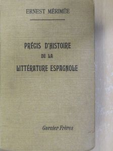 Ernest Mérimée - Précis d'Histoire de la Littérature Espagnole [antikvár]