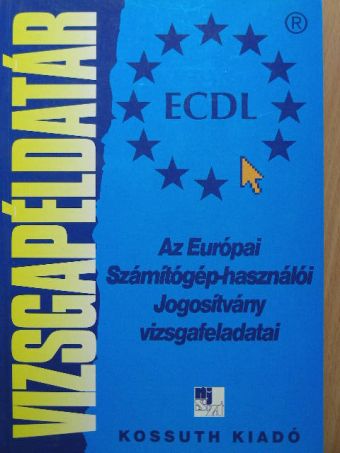 Bartha Gábor - Az Európai Számítógép-használói Jogosítvány vizsgafeladatai [antikvár]