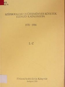 Szépirodalmi gyűjteményes kötetek elemző katalógusa 1978-1986 L-Z [antikvár]