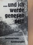 Edeltraud Fulda - ...und ich werde genesen sein [antikvár]