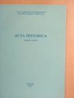 Rákos István - Acta Historica Tomus LXXIV. [antikvár]