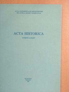 Rákos István - Acta Historica Tomus LXXIV. [antikvár]