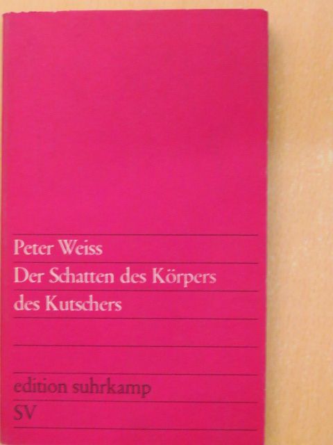 Peter Weiss - Der Schatten des Körpers des Kutschers [antikvár]
