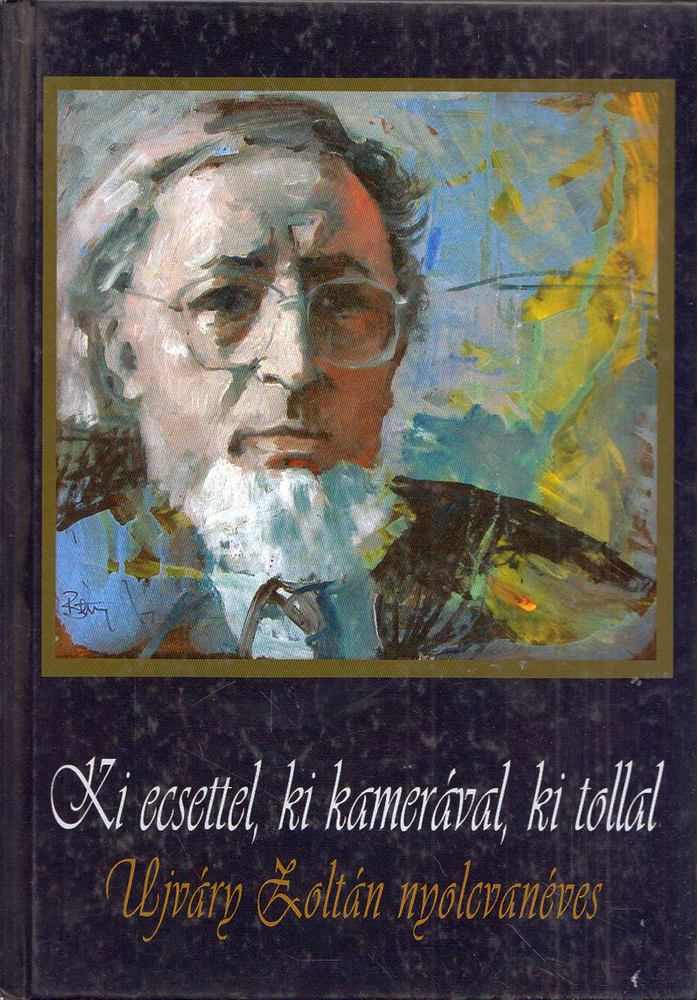 Lovas Kis Antal - Ki ecsettel, ki kamerával, ki tollal (aláírt) [antikvár]
