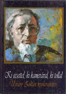 Lovas Kis Antal - Ki ecsettel, ki kamerával, ki tollal (aláírt) [antikvár]