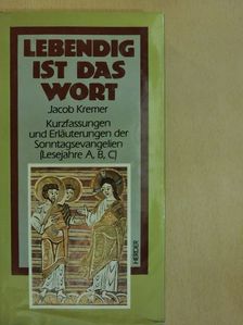 Jacob Kremer - Lebendig ist das Wort [antikvár]