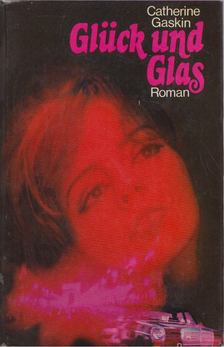 Catherine Gaskin - Glück und Glas [antikvár]