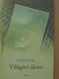 Gulyás Pál - Világító álom [antikvár]
