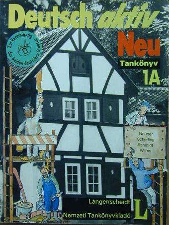 Árkossy Katalin - Deutsch aktiv Neu 1A - Lehrbuch [antikvár]