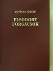 Kovácsy József - Elsodort forgácsok [antikvár]