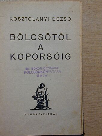 Kosztolányi Dezső - Bölcsőtől a koporsóig [antikvár]