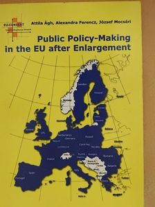 Ágh Attila - Public Policy-Making in the EU after Enlargement [antikvár]