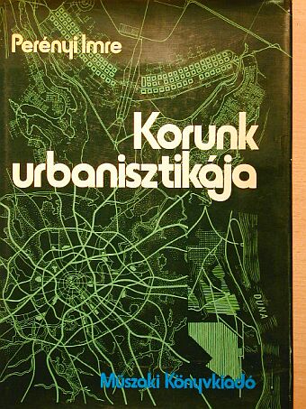 Dr. Perényi Imre - Korunk urbanisztikája [antikvár]