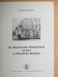 Fábián László - Ál-hajnalok visszfénye avagy a józanság bukéja [antikvár]