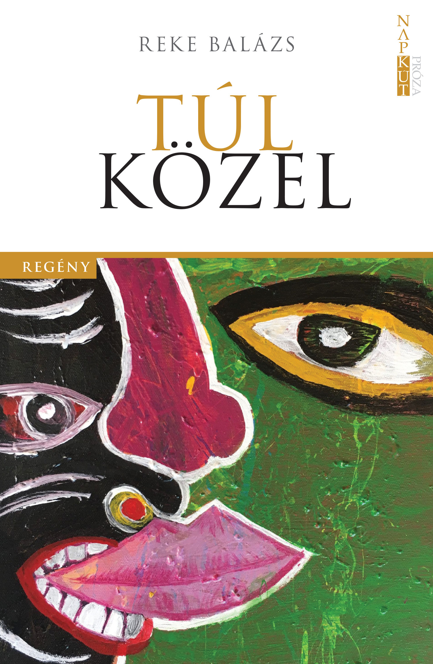 Reke Balázs - Túl közel [eKönyv: epub, mobi]